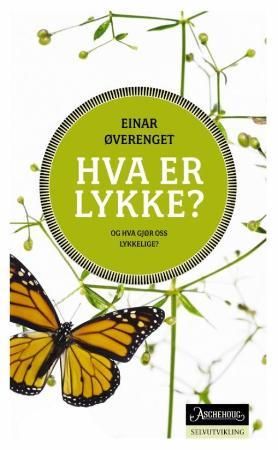 Hva er lykke? 9788203236402 Einar Øverenget Brukte bøker