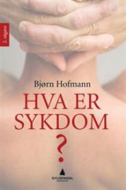 Hva er sykdom? 9788205474468 Bjørn Hofmann Brukte bøker
