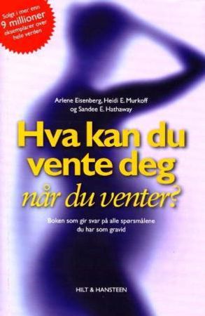 Hva kan du vente deg når du venter? 9788274135574 Arlene Eisenberg Heidi E. Murkoff Sandee E. Hathaway Brukte bøker