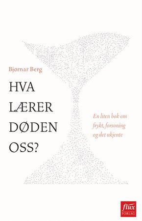 Hva lærer døden oss? 9788283840377 Bjørnar Berg Brukte bøker