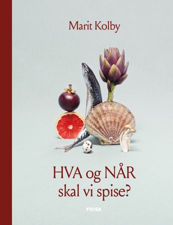 Hva og når skal vi spise? 9788284370057 Marit Kolby Brukte bøker