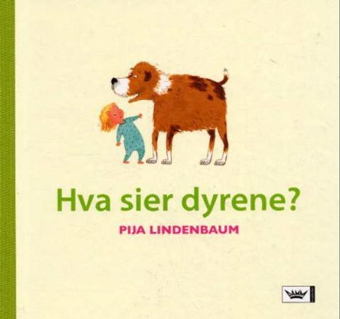 Hva sier dyrene? 9788204098955 Pija Lindenbaum Brukte bøker