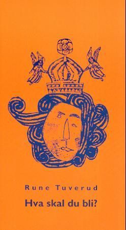 Hva skal du bli? 9788253021751 Rune Tuverud Brukte bøker