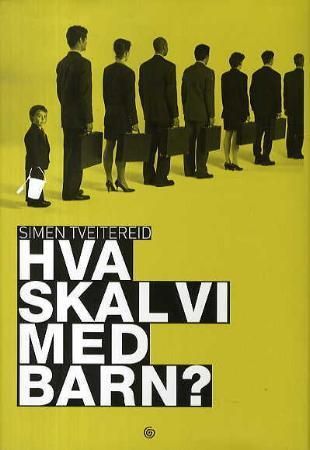 Hva skal vi med barn? 9788248907619 Simen Tveitereid Brukte bøker