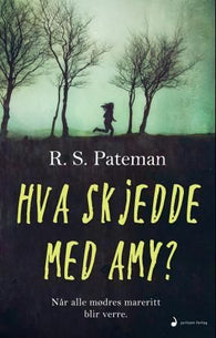 Hva skjedde med Amy? 9788282055659 R.S. Pateman Brukte bøker