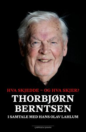 Hva skjedde - og hva skjer? 9788202803377 Thorbjørn Berntsen Hans Olav Lahlum Brukte bøker