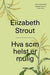 Hva som helst er mulig 9788232805488 Elizabeth Strout Brukte bøker
