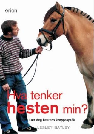 Hva tenker hesten min? 9788245806588 Lesley Bayley Brukte bøker
