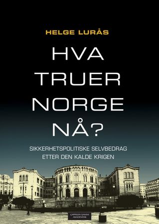 Hva truer Norge nå? 9788202494582 Helge Lurås Brukte bøker