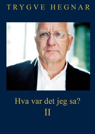 Hva var det jeg sa? II 9788271463526 Trygve Hegnar Brukte bøker