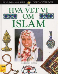 Hva vet vi om islam 9788251786379 Shahrukh Husain Brukte bøker