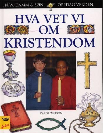Hva vet vi om kristendom 9788251786355 Carol Watson Brukte bøker