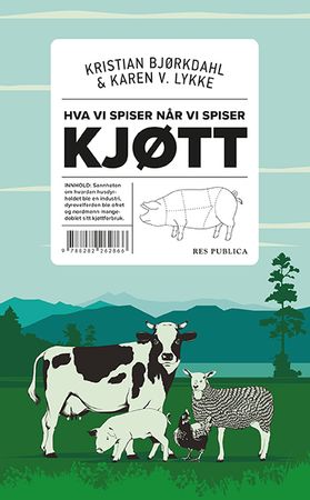 Hva vi spiser når vi spiser kjøtt 9788282262866 Karen Victoria Lykke Kristian Bjørkdahl Brukte bøker