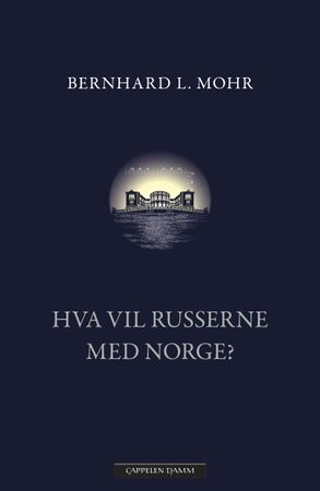Hva vil russerne med Norge? 9788202629090 Bernhard L. Mohr Brukte bøker