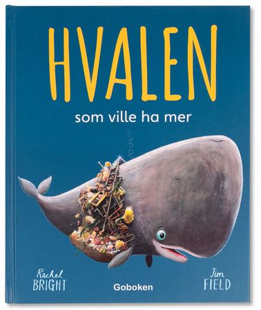 Hvalen som ville mer 9788230525333 Rachel Bright Brukte bøker