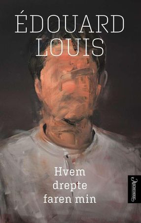 Hvem drepte faren min 9788203374432 Édouard Louis Brukte bøker