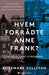 Hvem forrådte Anne Frank 9788284263311 Rosemary Sullivan Brukte bøker