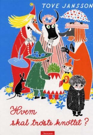 Hvem skal trøste Knøttet? 9788203099380 Tove Jansson Brukte bøker
