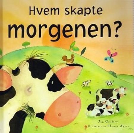 Hvem skapte morgenen? 9788271128593 Jan Godfrey Brukte bøker