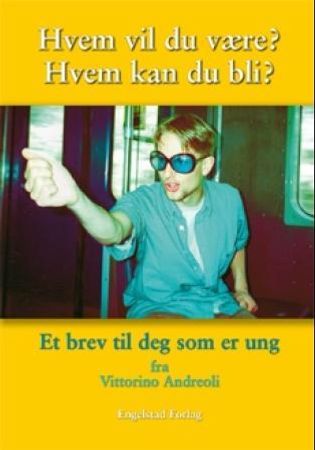 Hvem vil du være? Hvem kan du bli? 9788292533086 Vittorino Andreoli Brukte bøker