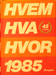 Hvem hva hvor 1985: Aftenpostens aktuelle oppslagsbok (Innbundet) - Bokia.no