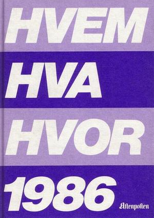 Hvem hva hvor 1986: Aftenpostens aktuelle oppslagsbok (Innbundet) - Bokia.no