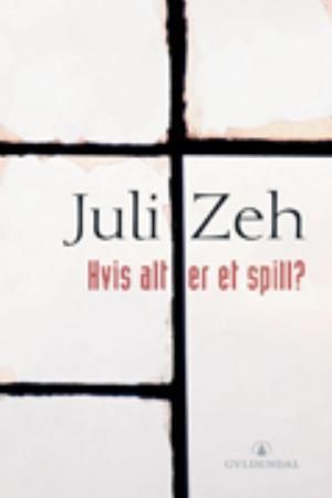 Hvis alt er et spill? 9788205350564 Juli Zeh Brukte bøker