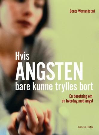 Hvis angsten bare kunne trylles bort 9788278950401 Bente Wemundstad Brukte bøker