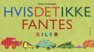 Hvis det ikke fantes biler 9788282380195 Hilde Hodnefjeld Brukte bøker