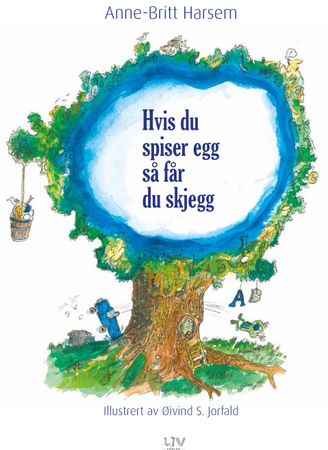 Hvis du spiser egg så får du skjegg 9788283301458 Anne-Britt Harsem Brukte bøker