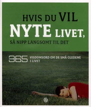 Hvis du vil nyte livet, så nipp langsomt til det 9788248902553  Brukte bøker