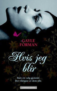 Hvis jeg blir 9788202291778 Gayle Forman Brukte bøker