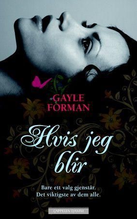 Hvis jeg blir 9788202291778 Gayle Forman Brukte bøker