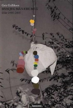 Hvis jeg må være meg 9788203190988 Geir Gulliksen Brukte bøker