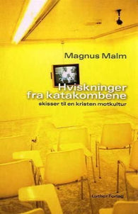 Hviskninger fra katakombene 9788253145518 Magnus Malm Brukte bøker