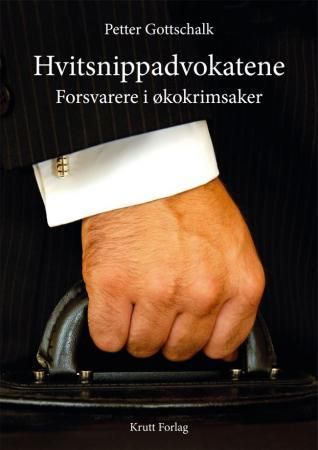 Hvitsnippadvokatene 9788299856423 Petter Gottschalk Brukte bøker