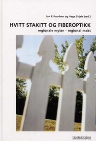 Hvitt stakitt og fiberoptikk 9788276344868  Brukte bøker