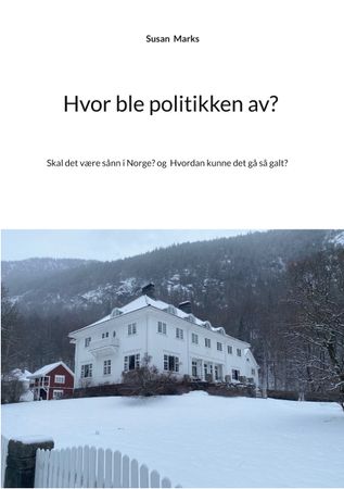 Hvor ble politikken av? 9788284512136 Susan Marks Brukte bøker
