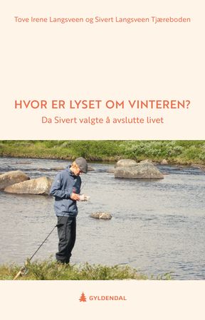 Hvor er lyset om vinteren? 9788205529298 Tove Irene Langsveen Sivert Langsveen Tjæreboden Brukte bøker