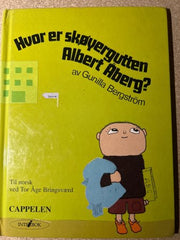 Hvor er skøyergutten Albert Åberg? 9788202187767 Gunilla Bergström Brukte bøker