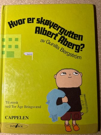 Hvor er skøyergutten Albert Åberg? 9788202187767 Gunilla Bergström Brukte bøker