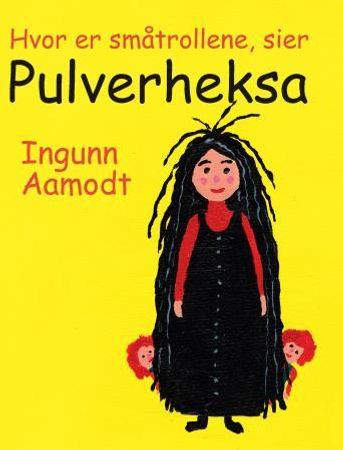 Hvor er småtrollene, sier Pulverheksa 9788253032801 Ingunn Aamodt Brukte bøker