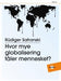 Hvor mye globalisering tåler mennesket? 9788253030029 Rüdiger Safranski Brukte bøker