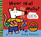 Hvor skal Molly? 9788205316225 Lucy Cousins Brukte bøker