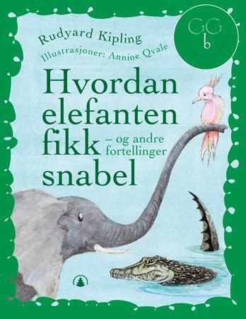Hvordan elefanten fikk snabel og andre fortellinger 9788205366350 Rudyard Kipling Brukte bøker