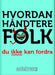 Hvordan håndtere folk du ikke kan fordra 9788276911725 Rick Brinkman Rick Kirschner Brukte bøker