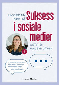 Hvordan oppnå suksess i sosiale medier 9788271464202 Astrid Valen-Utvik Brukte bøker