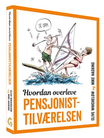 Hvordan overleve pensjonisttilværelsen 9788247605561 Mike Haskins Clive Whichelow Brukte bøker