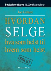 Hvordan selge hva som helst til hvem som helst 9788271461751 Joe Girard Brukte bøker