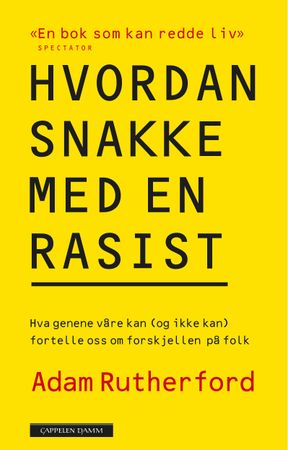 Hvordan snakke med en rasist 9788202690144 Adam Rutherford Brukte bøker